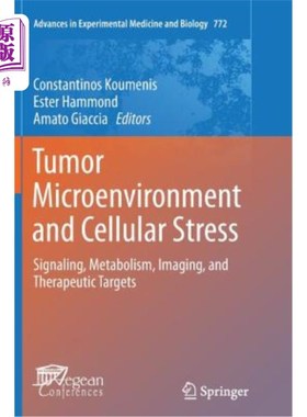 海外直订医药图书Tumor Microenvironment and Cellular Stress: Signaling, Metabolism, Imaging, and  肿瘤微环境和细胞应