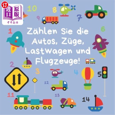 海外直订Z?hlen Sie die Autos, Züge, Lastwagen und Flugzeuge!: Ein lustiges z?hlen lernen Z ?切断这些车辆，火车，货