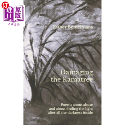 海外直订Damaging the Kamatree: Poems about abuse and about finding the light after all t 破坏Kamatree