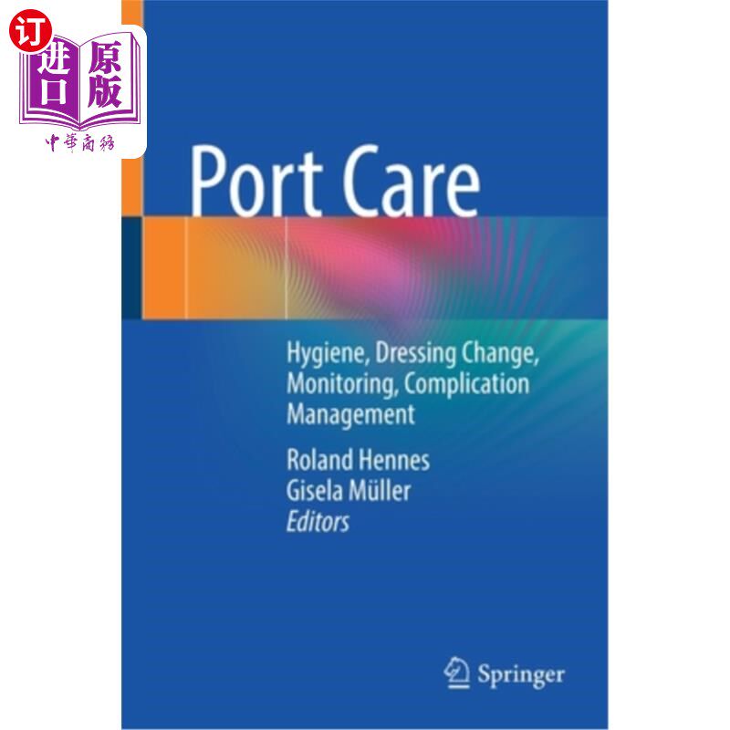 海外直订医药图书Port Care: Hygiene, Dressing Change, Monitoring, Complication Management 港口护理:卫生，换药，监测