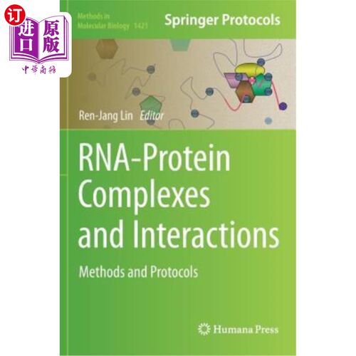 海外直订Rna-Protein Complexes and Interactions: Methods and Protocols RNA-蛋白质复合物和相互作用：方法和方案