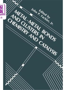 海外直订Metal-Metal Bonds and Clusters in Chemistry and Catalysis 化学和催化中的金属-金属键和团簇