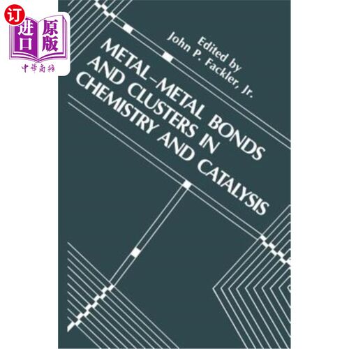 海外直订Metal-Metal Bonds and Clusters in Chemistry and Catalysis 化学和催化中的金属-金属键和团簇
