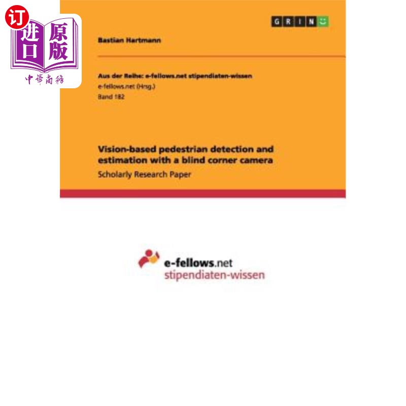 海外直订Vision-based pedestrian detection and estimation with a blind corner camera 基于视觉的盲角摄像机行人检测与