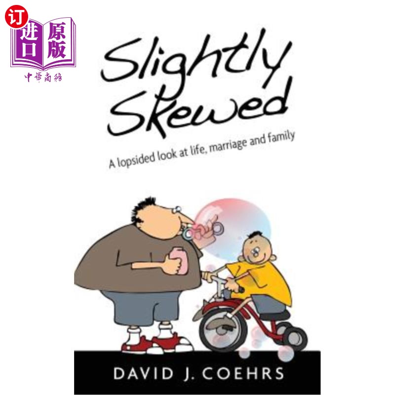 海外直订Slightly Skewed: A lopsided look at life, marriage and family 略微偏斜:对生活、婚姻和家庭的不平衡看法