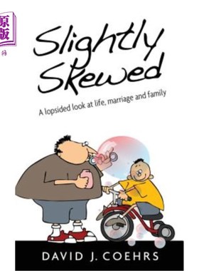 海外直订Slightly Skewed: A lopsided look at life, marriage and family 略微偏斜:对生活、婚姻和家庭的不平衡看法
