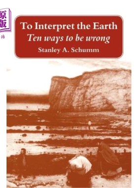 海外直订To Interpret the Earth: Ten Ways to Be Wrong 解读地球：十种错误的方式