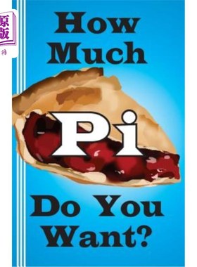 海外直订How Much Pi Do You Want?: history of pi, calculate it yourself, or start with 50 你想要多少π ?圆周率的历史