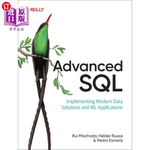 海外直订Advanced SQL: Implementing Modern Data Solutions and ML Applications 高级SQL：实现现代数据解决方案和ML应用