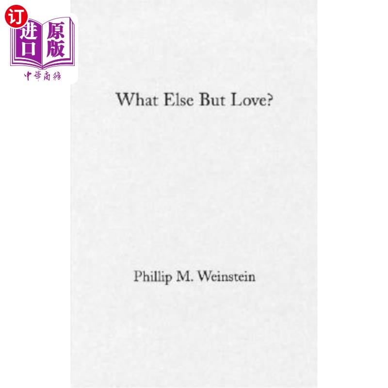 海外直订What Else But Love?: The Ordeal of Race in Faulkner and Morrison除了爱还有什么?:福克纳与莫里森的种族磨难