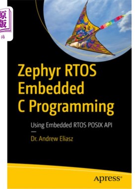海外直订Zephyr Rtos Embedded C Programming: Using Embedded Rtos POSIX API Zephyr Rtos嵌入式C语言编程：使用嵌入式Rto