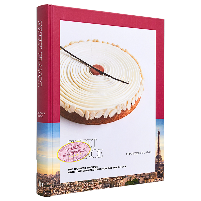 现货 甜蜜法国 法国糕点厨师的100种 食谱 Frangois Blanc Sweet France The 100 Best Recipes【中商原版】