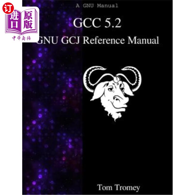 海外直订GCC 5.2 GNU GCJ Reference Manual GCC 5.2 GNU GCJ参考手册