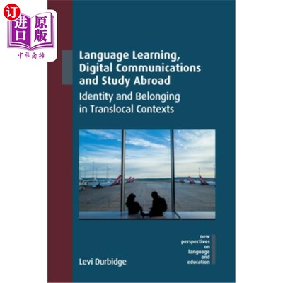 海外直订Language Learning, Digital Communications and Study Abroad: Identity and Belongi 语言学习、数字交流与海外留