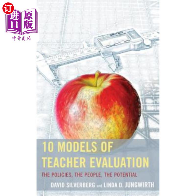 海外直订10 Models of Teacher Evaluation: The Policies, The People, The Potential 教师评价的10种模式：政策、人、潜力