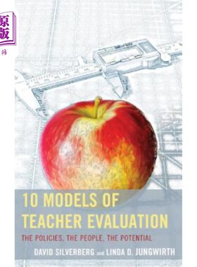 海外直订10 Models of Teacher Evaluation: The Policies, The People, The Potential 教师评价的10种模式：政策、人、潜力