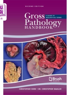 海外直订医药图书Gross Pathology Handbook: A Guide to Descriptive Terms 大体病理学手册:描述性术语指南