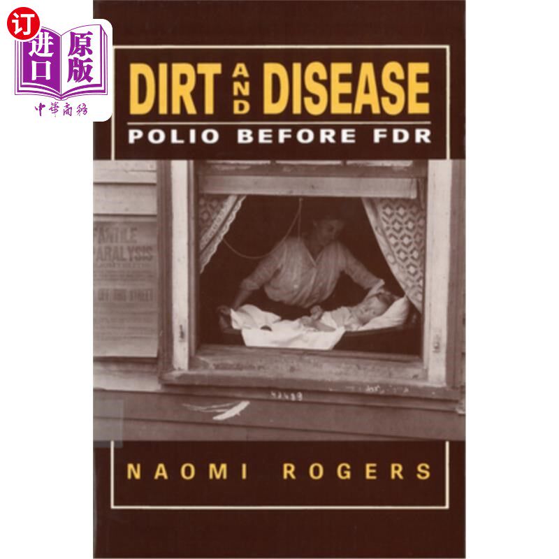 海外直订医药图书Dirt and Disease: Polio Before FDR 肮脏与疾病:罗斯福之前的小儿麻痹症