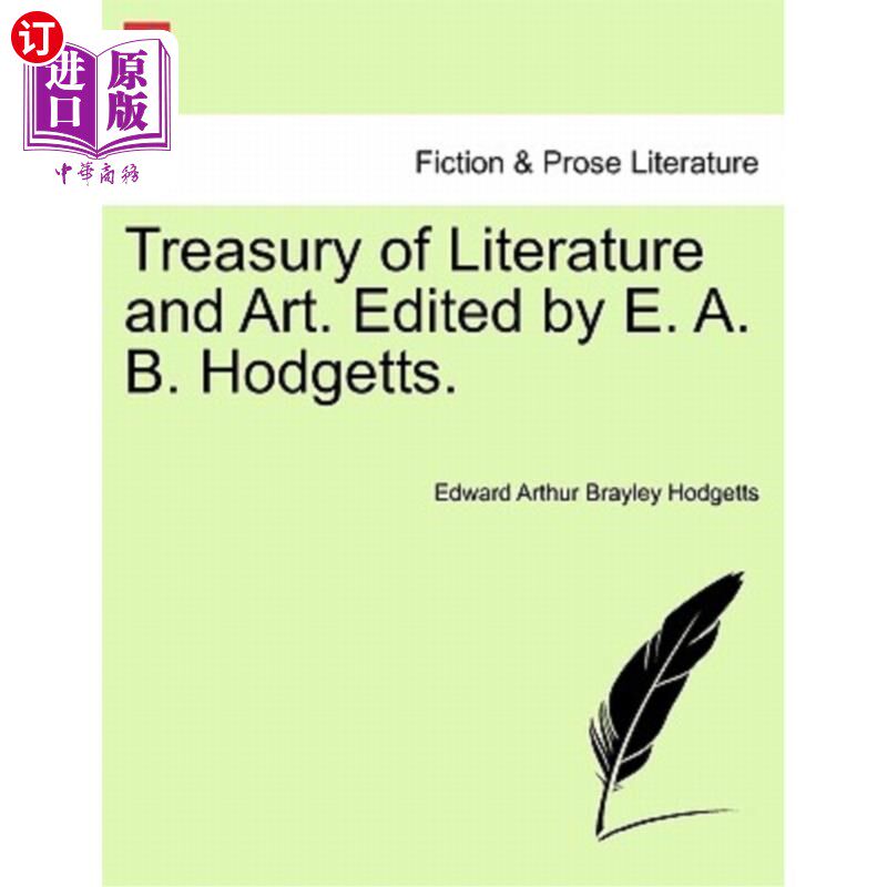 海外直订Treasury of Literature and Art. Edited by E. A. B. Hodgetts. 文学艺术宝库。由E.A.B.霍奇茨编辑。