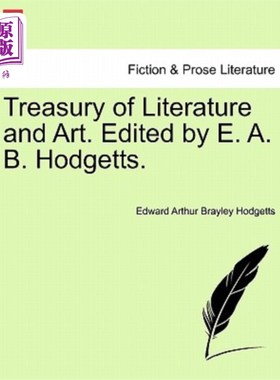 海外直订Treasury of Literature and Art. Edited by E. A. B. Hodgetts. 文学艺术宝库。由E.A.B.霍奇茨编辑。