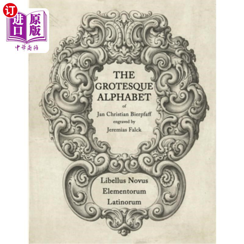 海外直订The Grotesque Alphabet of Jan Christian Bierpfaff: Libellus Novus Elementorum La 扬·克里斯蒂安·比普法夫的怪