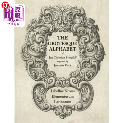 海外直订The Grotesque Alphabet of Jan Christian Bierpfaff: Libellus Novus Elementorum La 扬·克里斯蒂安·比普法夫的怪