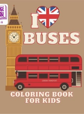 海外直订I Love Buses Coloring Book for Kids: Bus Coloring Book for Kindergarten The Magi 我爱公共汽车涂色书的孩子: