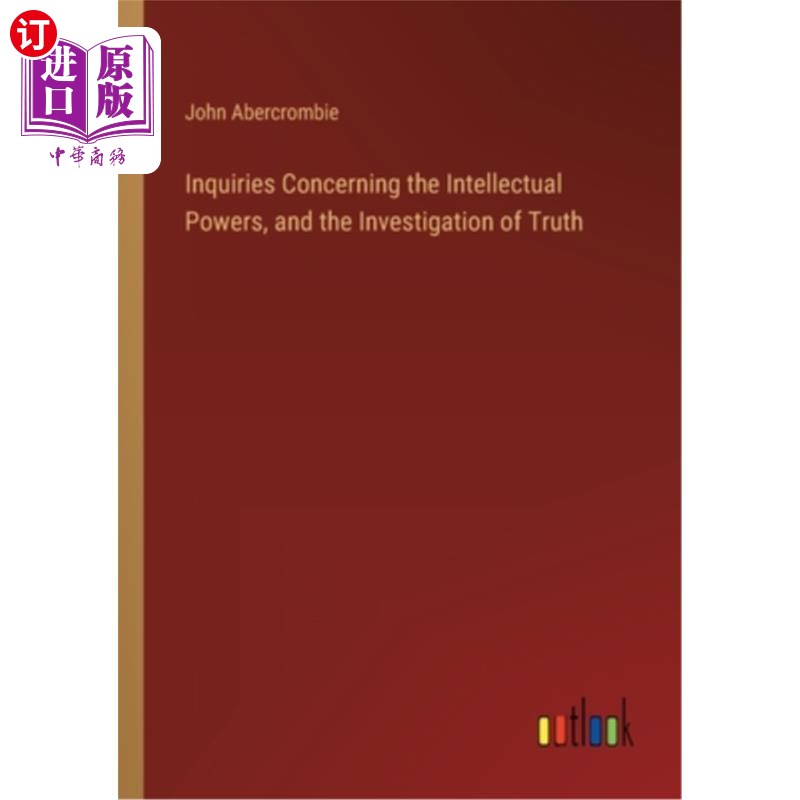 海外直订Inquiries Concerning the Intellectual Powers, and the Investigation of Truth 对智力的探究和对真理的探索