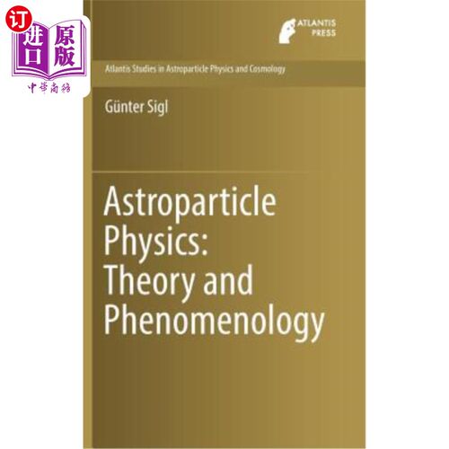 海外直订Astroparticle Physics: Theory and Phenomenology 天体粒子物理学：理论与现象学