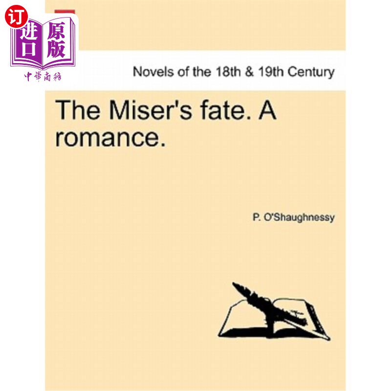 海外直订The Miser's Fate. a Romance. 守财奴的命运。一个浪漫。