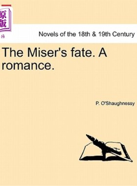 海外直订The Miser's Fate. a Romance. 守财奴的命运。一个浪漫。