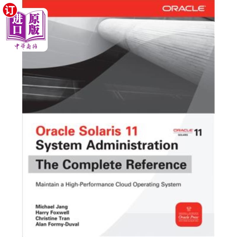 海外直订Oracle Solaris 11 System Administration: The Complete Reference Oracle Solaris 11系统管理：完整参考