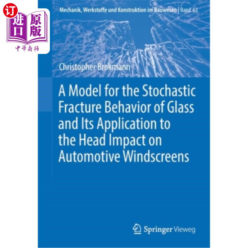 海外直订A Model for the Stochastic Fracture Behavior of Glass and Its Application to the 玻璃的随机断裂行为模型及其