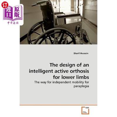 海外直订The design of an intelligent active orthosis for lower limbs 智能下肢主动矫形器的设计
