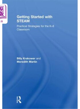海外直订Getting Started with Steam: Practical Strategies for the K-8 Classroom 开始使用蒸汽:K-8课堂的实用策略