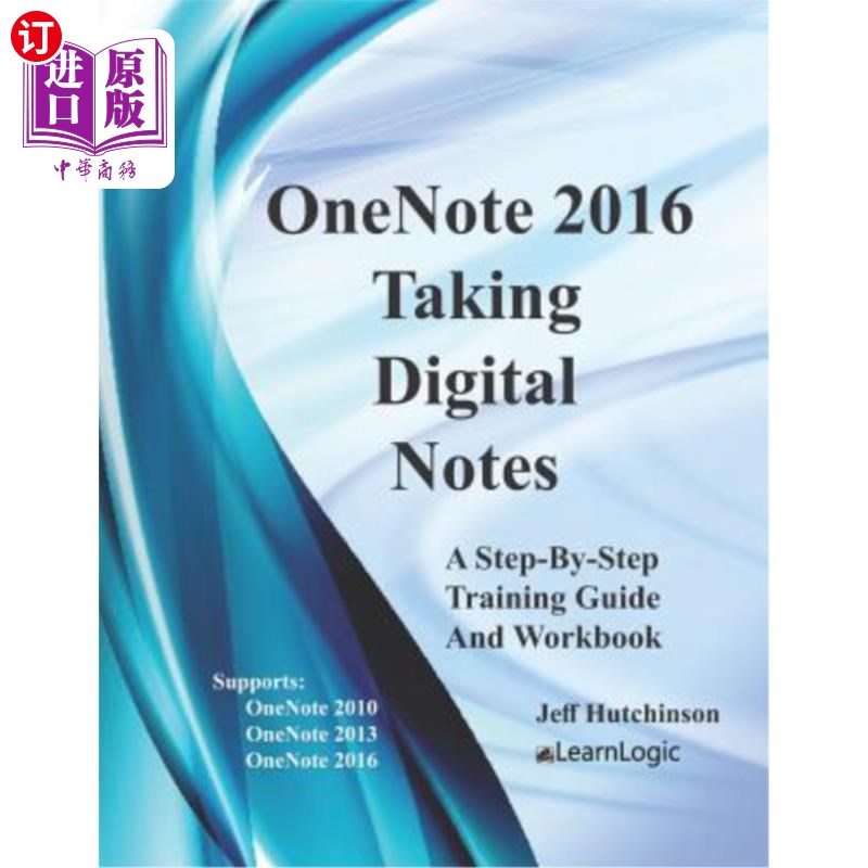 海外直订OneNote 2016 - Taking Digital Notes: Supports OneNote 2010, 2013, and 2016