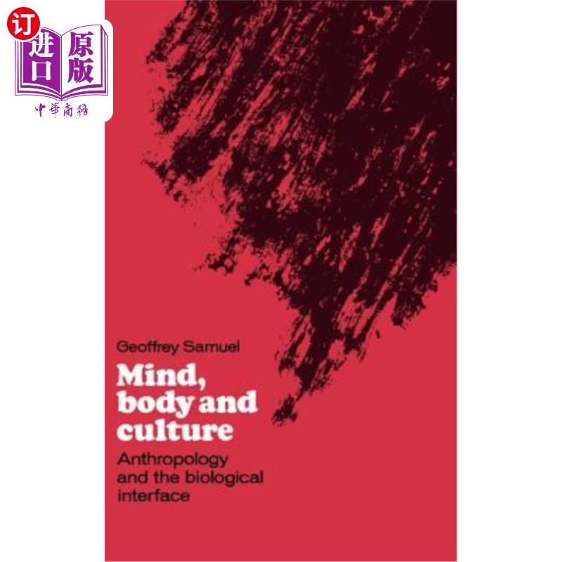 海外直订Mind, Body and Culture: Anthropology and the Biological Interface 心灵、身体和文化：人类学和生物界面