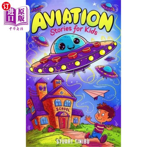 海外直订Aviation Stories for Kids: A Journey Through the Exciting World of Pilots, Airpl 儿童航空故事：通过飞行员，