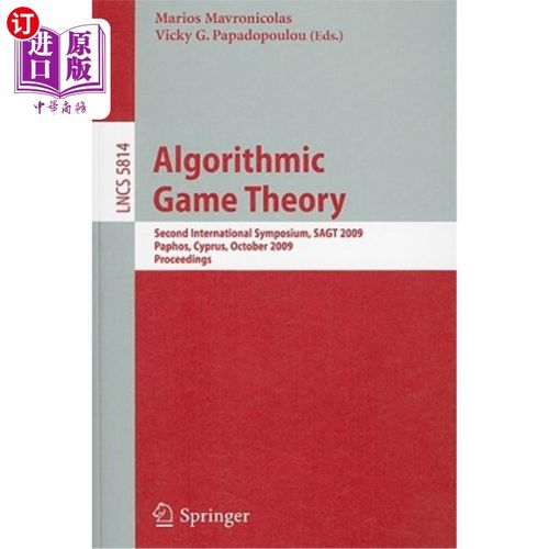 海外直订Algorithmic Game Theory: Second International Symposium, SAGT 2009, Paphos, Cypr 算法博弈论：第二届国际研讨