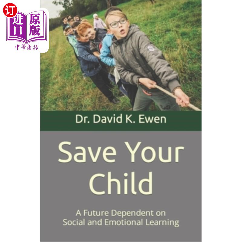 海外直订Save Your Child: A Future Dependent on Social and Emotional Learning 拯救你的孩子：一个依赖于社会和情感学习