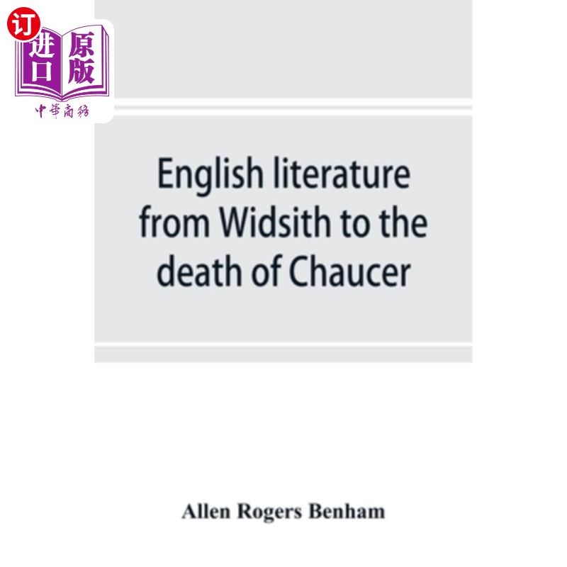 海外直订English literature from Widsith to the death of Chaucer; a source book 从威德西斯到乔叟之死的英国文学；原著