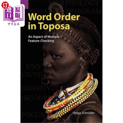 海外直订Word Order in Toposa: An Aspect of Multiple Feature-Checking Toposa的词序:多重特征检查的一个方面