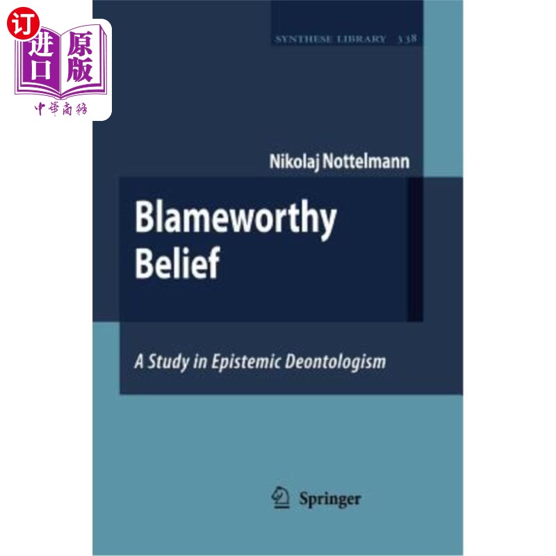 海外直订Blameworthy Belief: A Study in Epistemic Deontologism 应受谴责的信念:认识论义务论研究