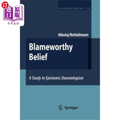 海外直订Blameworthy Belief: A Study in Epistemic Deontologism 应受谴责的信念:认识论义务论研究