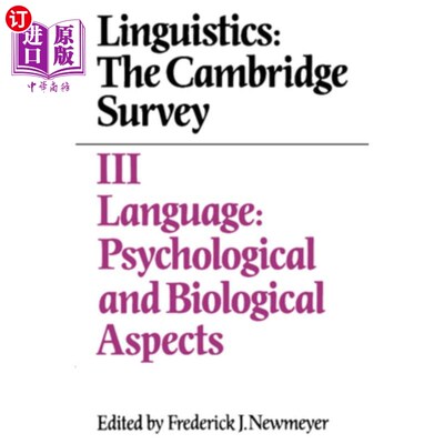 海外直订Linguistics: The Cambridge Survey: Volume 3, Language: Psychological and Biologi 语言学：剑桥调查：第三卷，