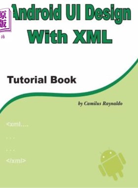 海外直订Android UI Design with XML: Tutorial Book Android用户界面XML设计教程