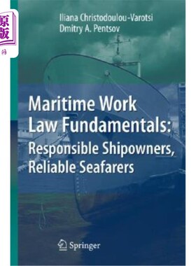 海外直订Maritime Work Law Fundamentals: Responsible Shipowners, Reliable Seafarers 海事工作法基础：负责任的船东、可