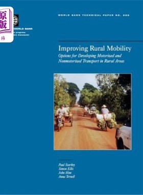 海外直订Improving Rural Mobility: Options for Developing Motorized and Nonmotorized Tran 改善农村流动性:发展农村机