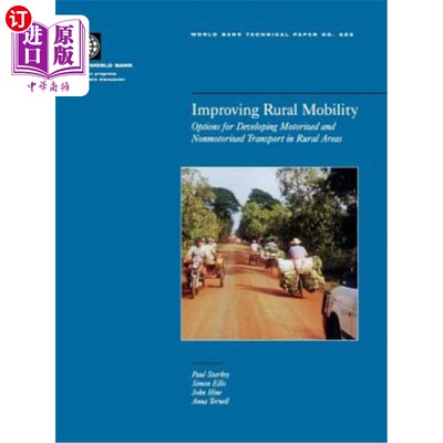海外直订Improving Rural Mobility: Options for Developing Motorized and Nonmotorized Tran 改善农村流动性:发展农村机
