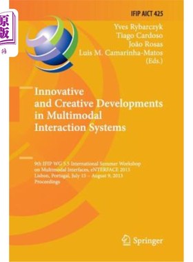 海外直订Innovative and Creative Developments in Multimodal Interaction Systems: 9th Ifip 多模态交互系统的创新和创造